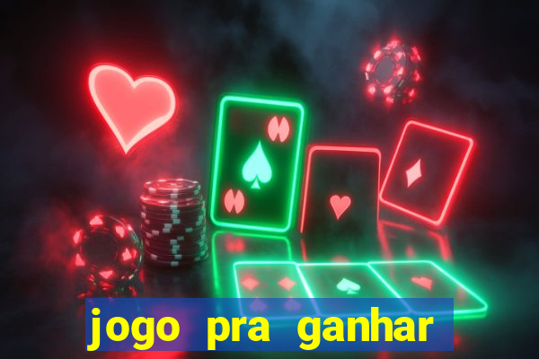 jogo pra ganhar dinheiro sem depositar